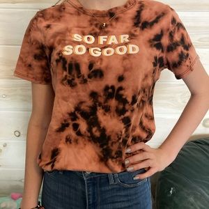 SO FAR SO GOOD T-SHIRT